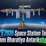 ISRO’s 2035 Space Station Target